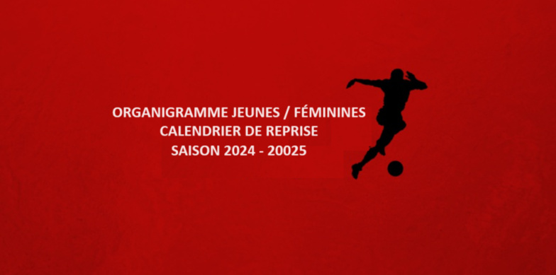 Calendrier de reprise / Organigramme jeunes et féminines 